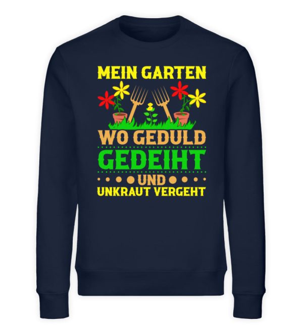 Mein Garten Geduld gedeiht und Unkraut vergeht  - Unisex Bio Sweatshirt Jetzt online – Bild 2