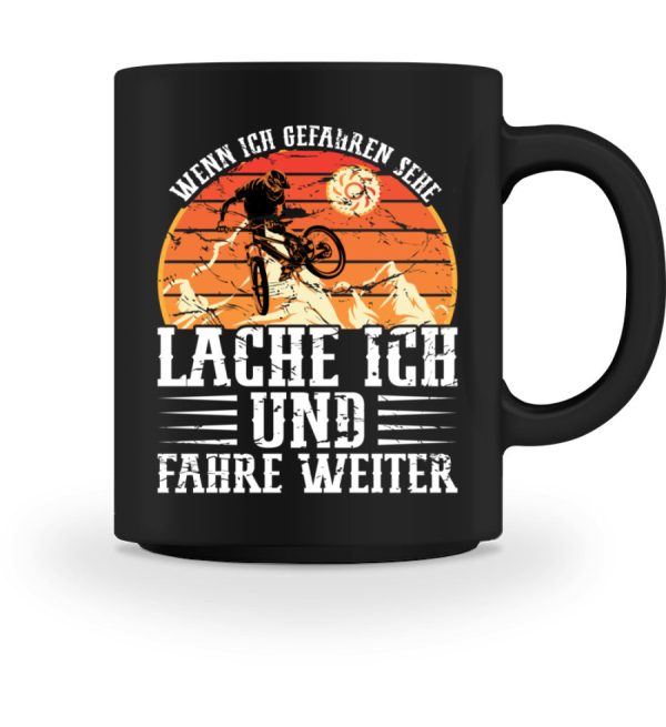 Bei Gefahren lache ich und fahre weiter - Tasse Angebot – Bild 4
