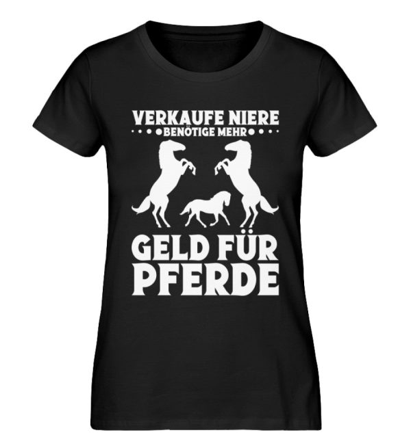 Verkaufe Niere benötige Geld für Pferde  - Damen Premium Bio Shirt Angebot