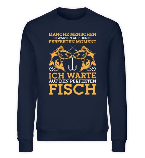 Ich warte auf den perfekten Fisch  - Unisex Bio Sweatshirt Online-Schn?ppchen – Bild 2