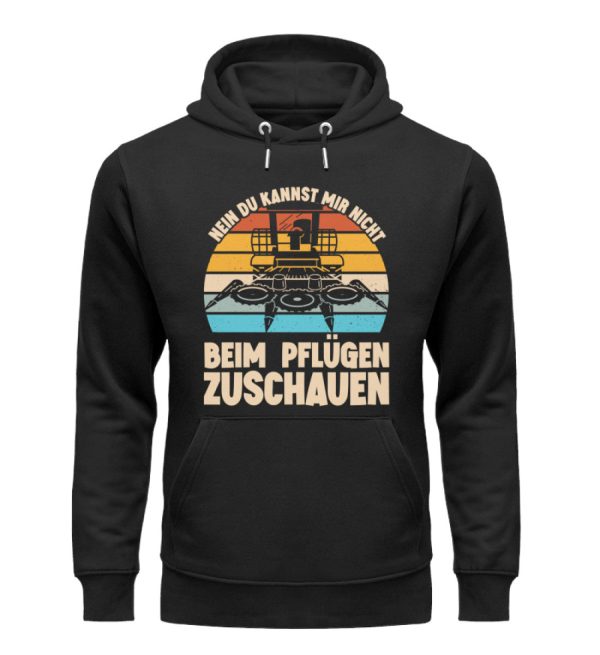 Nein du kannst mir nicht beim Pflügen zuschauen  - Unisex Premium Bio Hoodie Im Angebot