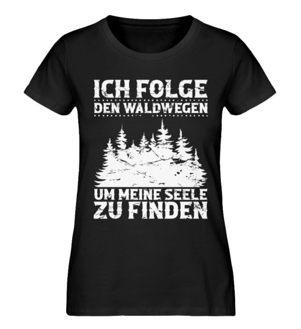 Ich folge den Waldwegen um meine Seele zu finden  - Damen Premium Bio Shirt Angebot