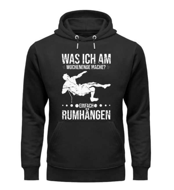 Am Wochenende rumhängen  - Unisex Premium Bio Hoodie Jetzt online