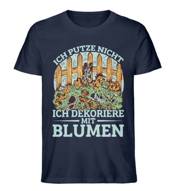 Ich putze nicht ich dekoriere mit Blumen  - Unisex Premium Bio Shirt Jetzt online – Bild 2