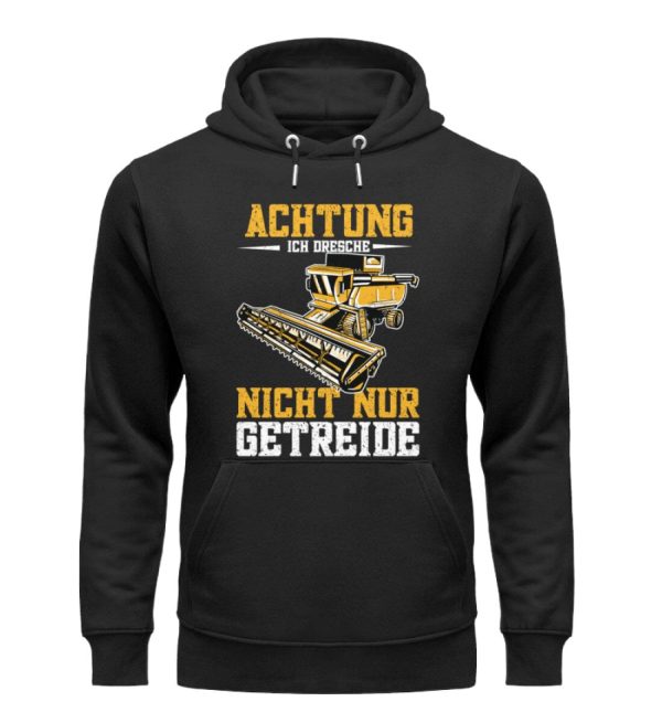 Achtung ich dresche nicht nur Getreide  - Unisex Premium Bio Hoodie Verkauf