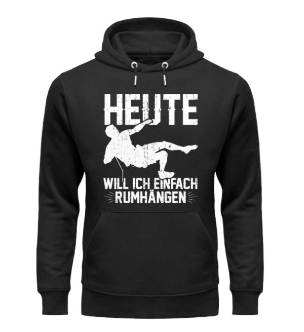 Heute will ich einfach rumhängen  - Unisex Premium Bio Hoodie Schn?ppchen