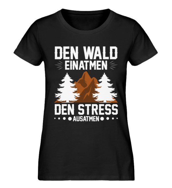 Wald einatmen und Stress ausatmen  - Damen Premium Bio Shirt Online-Schn?ppchen