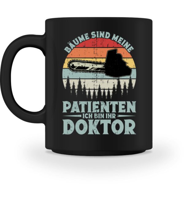 Bäume sind meine Patienten  - Tasse Online-Schn?ppchen